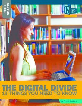 Paperback The Digital Divide: 12 Things You Need to Know Book