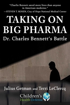 Hardcover Taking on Big Pharma: Dr. Charles Bennett's Battle Book