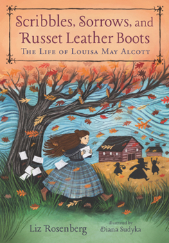 Hardcover Scribbles, Sorrows, and Russet Leather Boots: The Life of Louisa May Alcott Book