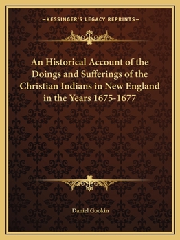Paperback An Historical Account of the Doings and Sufferings of the Christian Indians in New England in the Years 1675-1677 Book