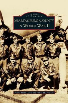 Spartanburg County in World War II - Book  of the Images of America: South Carolina