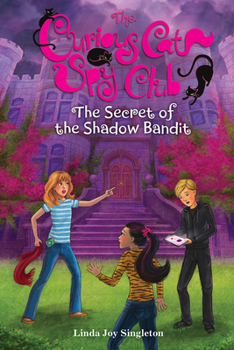 The Secret of the Shadow Bandit - Book #4 of the Curious Cat Spy Club