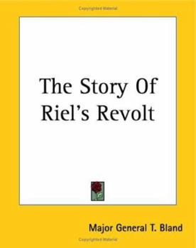Paperback The Story Of Riel's Revolt Book