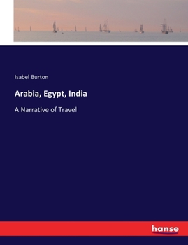Paperback Arabia, Egypt, India: A Narrative of Travel Book