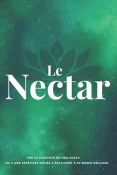 Paperback Le Nectar: Le Nectar - version Française [French] Book