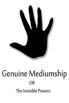 Paperback Genuine Mediumship Or The Invisible Powers Book