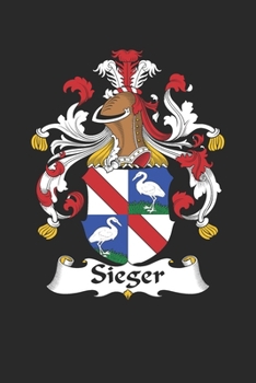Paperback Sieger: Sieger Coat of Arms and Family Crest Notebook Journal (6 x 9 - 100 pages) Book