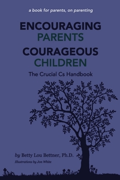 Paperback Encouraging Parents Courageous Children: The Crucial CS Handbook Book