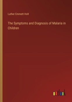 Paperback The Symptoms and Diagnosis of Malaria in Children Book