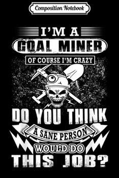 Composition Notebook: I'm A Proud Mom Of An Awesome Coal Miner  Journal/Notebook Blank Lined Ruled 6x9 100 Pages