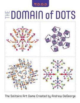 Paperback The Domain of Dots: The Solitaire Art Game Book