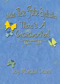 Paperback Under These False Eyelashes, There Is a Grandmother Book