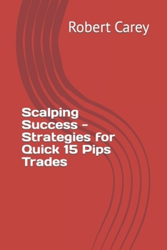 Paperback Scalping Success - Strategies for Quick 15 Pips Trades Book