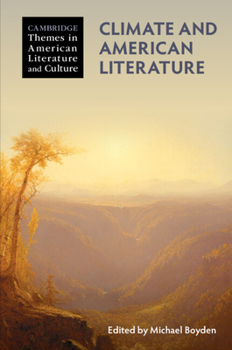 Climate and American Literature (Cambridge Themes in American Literature and Culture)