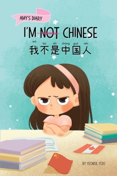 Paperback I'm Not Chinese (&#25105;&#19981;&#26159;&#20013;&#22269;&#20154;): A Story About Identity, Language Learning, and Building Confidence Through Small W Book