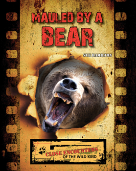 Mauled by a Bear - Book  of the Close Encounters of the Wild Kind