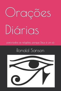 Paperback Orações Diárias: para todos as religiões, porque Deus é um só [Portuguese] Book