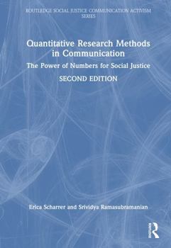 Hardcover Quantitative Research Methods in Communication: The Power of Numbers for Social Justice Book