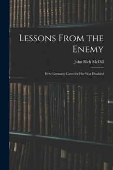 Paperback Lessons From the Enemy: How Germany Cares for Her War Disabled Book