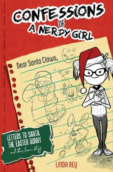 Paperback Letters To Santa, The Easter Bunny, And Other Lame Stuff: Diary #4 (Confessions of a Nerdy Girl Diary Series) Book