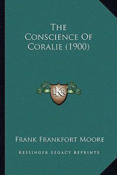 Paperback The Conscience Of Coralie (1900) Book