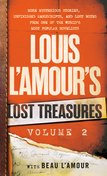 Mass Market Paperback Louis l'Amour's Lost Treasures: Volume 2: More Mysterious Stories, Unfinished Manuscripts, and Lost Notes from One of the World's Most Popular Novelis Book