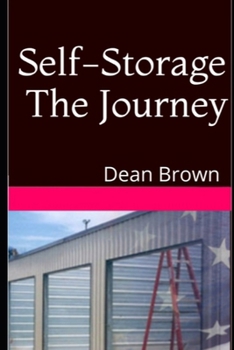 Paperback Self-Storage The Journey: Getting Into The Business Book