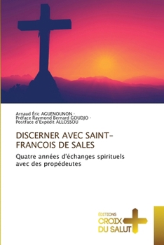 Discerner Avec Saint-Francois de Sales (French Edition)