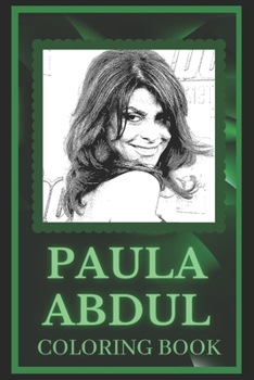 Paperback Paula Abdul Coloring Book: Spark Curiosity and Explore The World of Paula Abdul Book