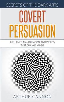 Paperback Covert Persuasion: Influence, Manipulation, and Words that Change Minds Book