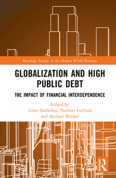 Hardcover Globalization and High Public Debt: The Impact of Financial Interdependence Book