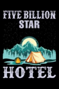 Paperback Five Billion Star Hotel: Hiking College Ruled Notebook - Hiking Lined Journal - 100 Pages - 6 X 9 inches - Hiking College ruled Lined Journal I Book