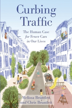 Paperback Curbing Traffic: The Human Case for Fewer Cars in Our Lives Book