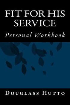 Paperback Fit For His Service: Personal Workbook Book