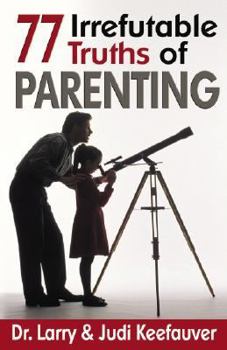 Paperback 77 Irrefutable Truths of Parenting Book