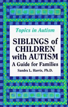 Paperback Siblings of Children with Autism: A Guide for Families Book