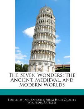 Paperback The Seven Wonders: The Ancient, Medieval, and Modern Worlds Book