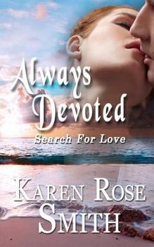 Always Devoted - Book #3 of the Search For Love