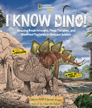Library Binding I Know Dino!: Amazing Breakthroughs, Mega Mistakes, and Unsolved Mysteries in Dinosaur Science Book