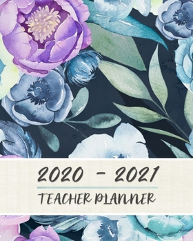 2020 - 2021 Teacher Planner: Teacher Lesson Planner Book | 8 x 10 | Soft Matte Cover | Lesson Planning For Instructors