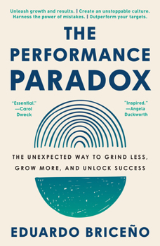 Paperback The Performance Paradox: The Unexpected Way to Grind Less, Grow More, and Unlock Success Book