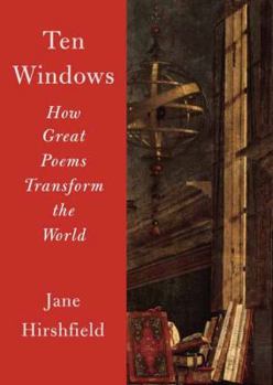 Hardcover Ten Windows: How Great Poems Transform the World Book