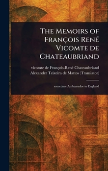 Hardcover The Memoirs of François René Vicomte De Chateaubriand Book