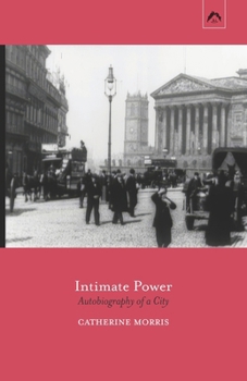 Paperback Intimate Power: Autobiography of a City Book