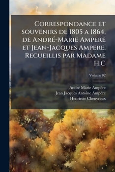 Paperback Correspondance et souvenirs de 1805 a 1864, de AndrÃ(c)-Marie Ampere et Jean-Jacques Ampere. Recueillis par Madame H.C [French] Book