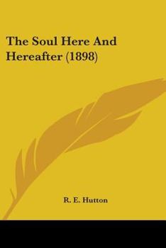 Paperback The Soul Here And Hereafter (1898) Book