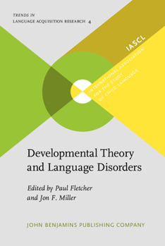 Hardcover Developmental Theory and Language Disorders (Trends in Language Acquisition Research) Book