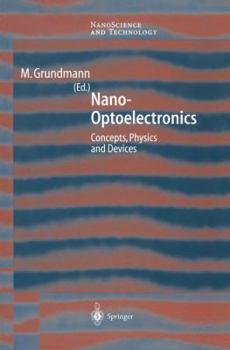 Paperback Nano-Optoelectronics: Concepts, Physics and Devices Book