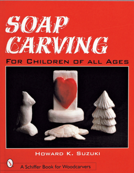 Paperback Soap Carving for Children of All Ages Book