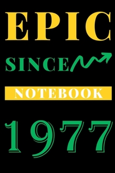 Paperback Epic Since 1977 Notebook Birthday Gift: Lined Notebook / Journal Gift, 120 Pages, 6x9, Soft Cover, Matte Finish Book